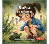 Sofia e la Tartaruga: L' ia spiegata ai più piccoli (3-5 anni)