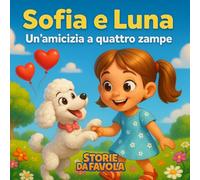 Sofia e Luna: Un'amicizia a quattro zampe