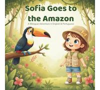 Sofia Goes to the Amazon: A Bilingual Adventure in English & Portuguese
