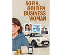 Sofia, Golden BusinessWoman: How to Generate Your First Income