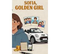 Sofia, Golden Girl: Le carnet des 30 points - La méthode pour gagner de l’argent, devenir autonome et responsable (avec l’accompagnement des parents)