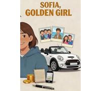 Sofia, Golden Girl: Le carnet des 30 points - La méthode pour gagner de l’argent, devenir autonome et responsable (avec l’accompagnement des parents)