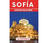 Sofia Guía de viaje 2025: Tu manual esencial para las principales atracciones, comidas locales, aventuras urbanas y consejos de expertos