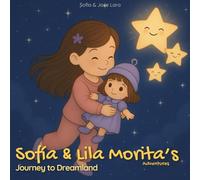 Sofía & Lila Morita’s Adventures: Journey to Dreamland