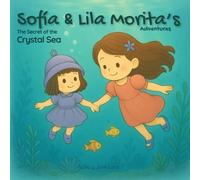 Sofía & Lila Morita’s Adventures: The Secret of the Crystal Sea