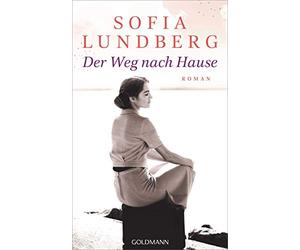 Sofia Lundberg Kerstin Schöps Der Weg nach Hause: Roman (Poche)