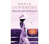 Sofia Lundberg Sabine Thiele Was du mir bedeutest: Roman (Relié)