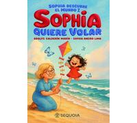 Sofía quiere volar: Sofía descubre el mundo I