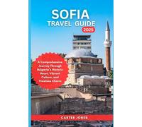SOFIA TRAVEL GUIDE 2025: A Comprehensive Journey Through Bulgaria’s Historic Heart, Vibrant Culture, and Timeless Charm