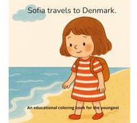 Sofia travels to Denmark: An educational coloring book for the youngest