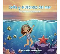 Sofía y el secreto del mar: ¿Te atreves a descubrirlo?