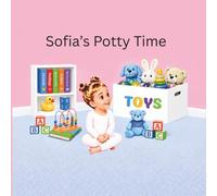 Sofia's Potty Time: A cute story about Sofia learning how to go on the potty