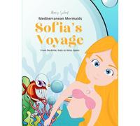 Sofia's Voyage: Mediterranean Mermaids (From Sardinia, Italy to Ibiza, Spain)