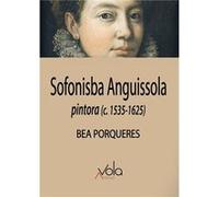 Sofonisba Anguissola - [Livre en VO] Porqueres, Bea (Auteur)