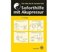 Soforthilfe mit Akupressur: Für Schulärzte, Lehrer, Schüler und Laienhelfer