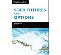 SOFR Futures and Options: A Practitioner's Guide – Wiley-VCH