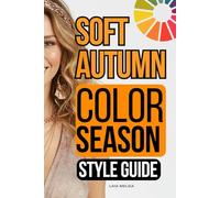 Soft Autumn Color Palette Style Guide: The Complete Color Season Wardrobe Style