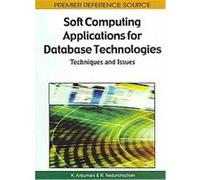 Soft Computing Applications for Database Technologies