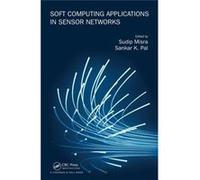 Soft Computing Applications In Sensor Ne Sankar K Pal, Dr Sudip Misra (Auteur)
