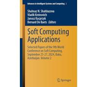 Soft Computing Applications: Selected Papers of the 9th World Conference on Soft Computing, September 25-27, 2024, Baku, Azerbaijan (2)