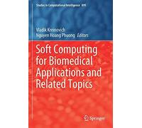 Soft Computing For Biomedical Applications And Related Topics