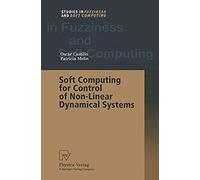 Soft Computing For Control Of Non-Linear Dynamical Systems