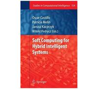 Soft Computing For Hybrid Intelligent Systems