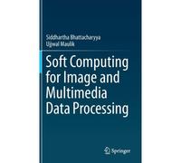 Soft Computing For Image And Multimedia Data Processing