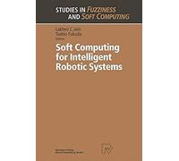 Soft Computing For Intelligent Robotic Systems