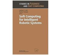 Soft Computing For Intelligent Robotic Systems