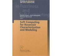 Soft Computing for Reservoir Characterization and Modeling, Studies in Fuzziness and Soft Computing