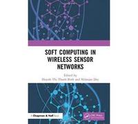 Soft Computing in Wireless Sensor Networks - [Version Originale] Inconnu (Auteur)