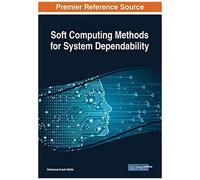 Soft Computing Methods For System Dependability