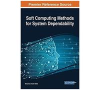 Soft Computing Methods For System Dependability