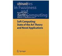 Soft Computing: State Of The Art Theory And Novel Applications