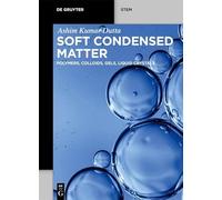 Soft Condensed Matter: Polymers, Colloids, Gels, Liquid Crystals