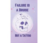 Soft Cover Lined Journal: Failure is a Bruise, Not a Tattoo