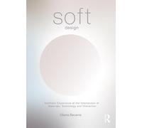 Soft Design – Expérience esthétique entre matériaux, technologie et interaction