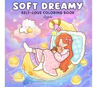 Soft Dreamy: Self-Love Coloring Book for Adults and Teens Featuring Gentle Girls and Fuzzy Animals in Calming Moments for Relaxation