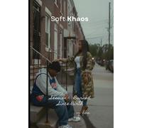 Soft Khaos - Session 1 Burned Since Birth: Dirty Secrets, Sweet Lies & Twisted Love