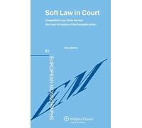 Soft Law In Court: Competition Law, State Aid And The Court Justice Of The European Union