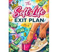 Soft Life Exit Plan: Get Her Head Right