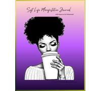 Soft Life Manifestation Journal: with Space to be Delusional