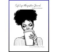 Soft Life Manifestation Journal: with Space to be Delusional