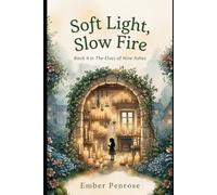 Soft Light, Slow Fire: A Cozy Fantasy Novel of Nine Ashes