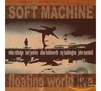 SOFT MACHINE - Floating World Live