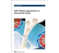Soft Matter Approaches to Structured Foods (Faraday Discussions) - [Livre en VO] Royal Society Of Chemistry (Auteur)