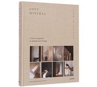 Soft minimal : Norm Architects: A sensory approach to architecture and design