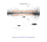Soft Morning Reflections: A Grayscale Adult Coloring Book for Quiet Contemplation