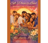 Soft Places to Land: Reflections of Love and Quality Time